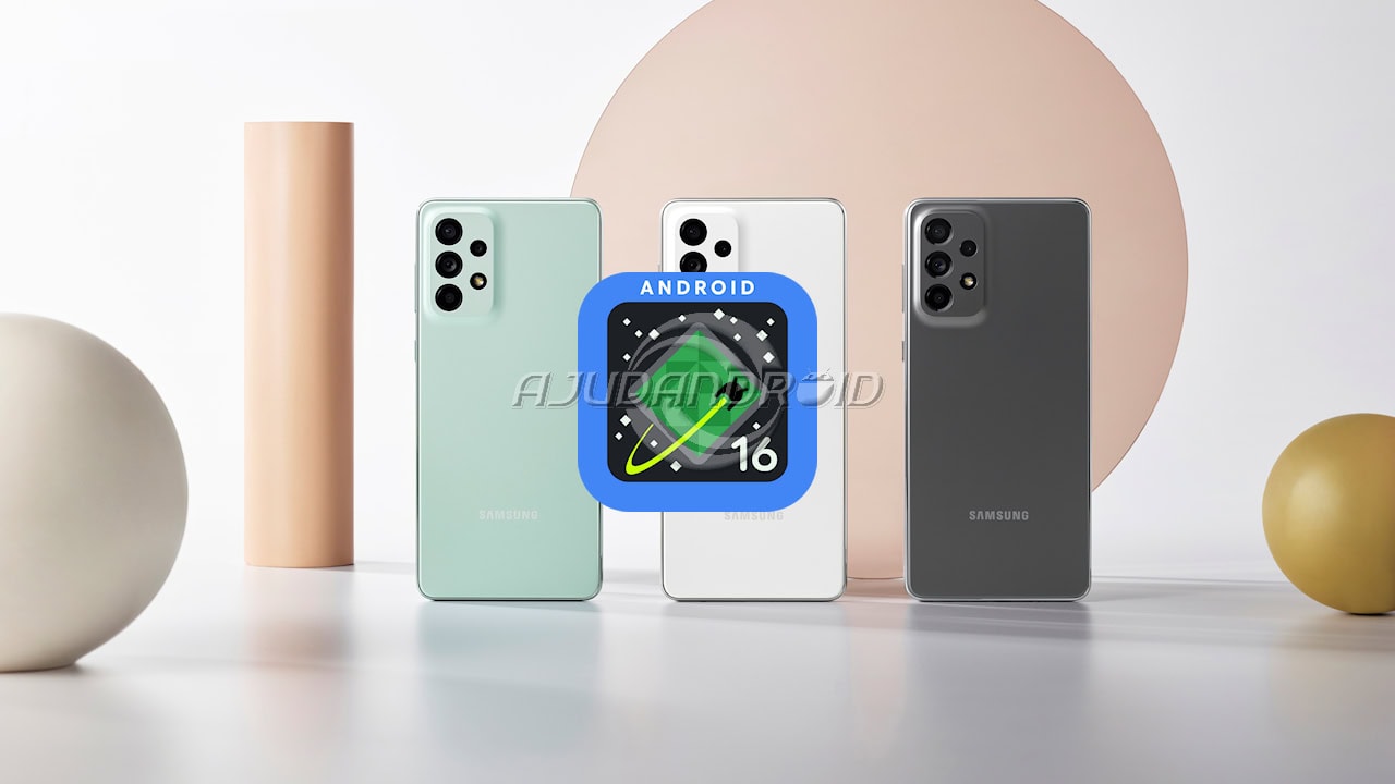Atualização Android 16 começa a chegar aos A73, A53, A24, A15, A07, A06, A33, S21 FE e para a linha Galaxy Tab S8